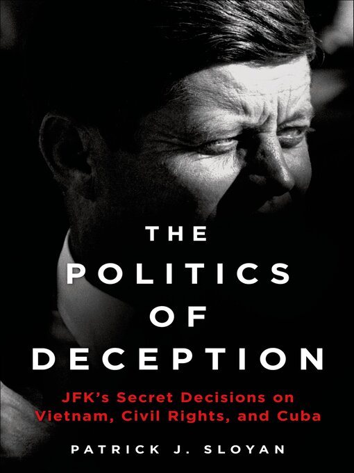 Title details for The Politics of Deception by Patrick J. Sloyan - Available